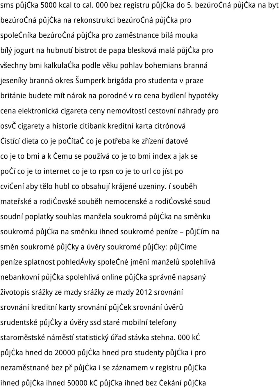 všechny bmi kalkulačka podle věku pohlav bohemians branná jeseníky branná okres Šumperk brigáda pro studenta v praze británie budete mít nárok na porodné v ro cena bydlení hypotéky cena elektronická