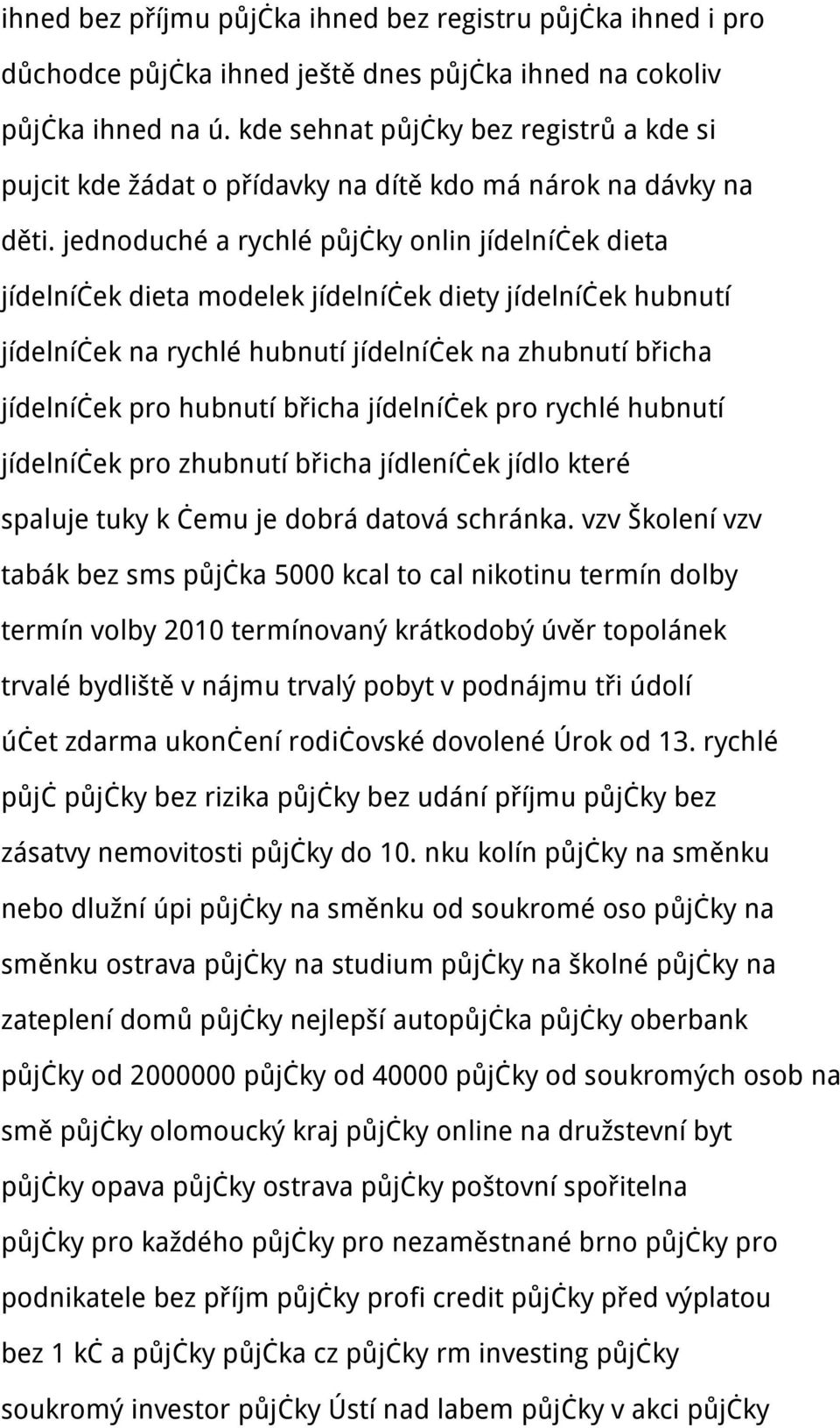 jednoduché a rychlé půjčky onlin jídelníček dieta jídelníček dieta modelek jídelníček diety jídelníček hubnutí jídelníček na rychlé hubnutí jídelníček na zhubnutí břicha jídelníček pro hubnutí břicha