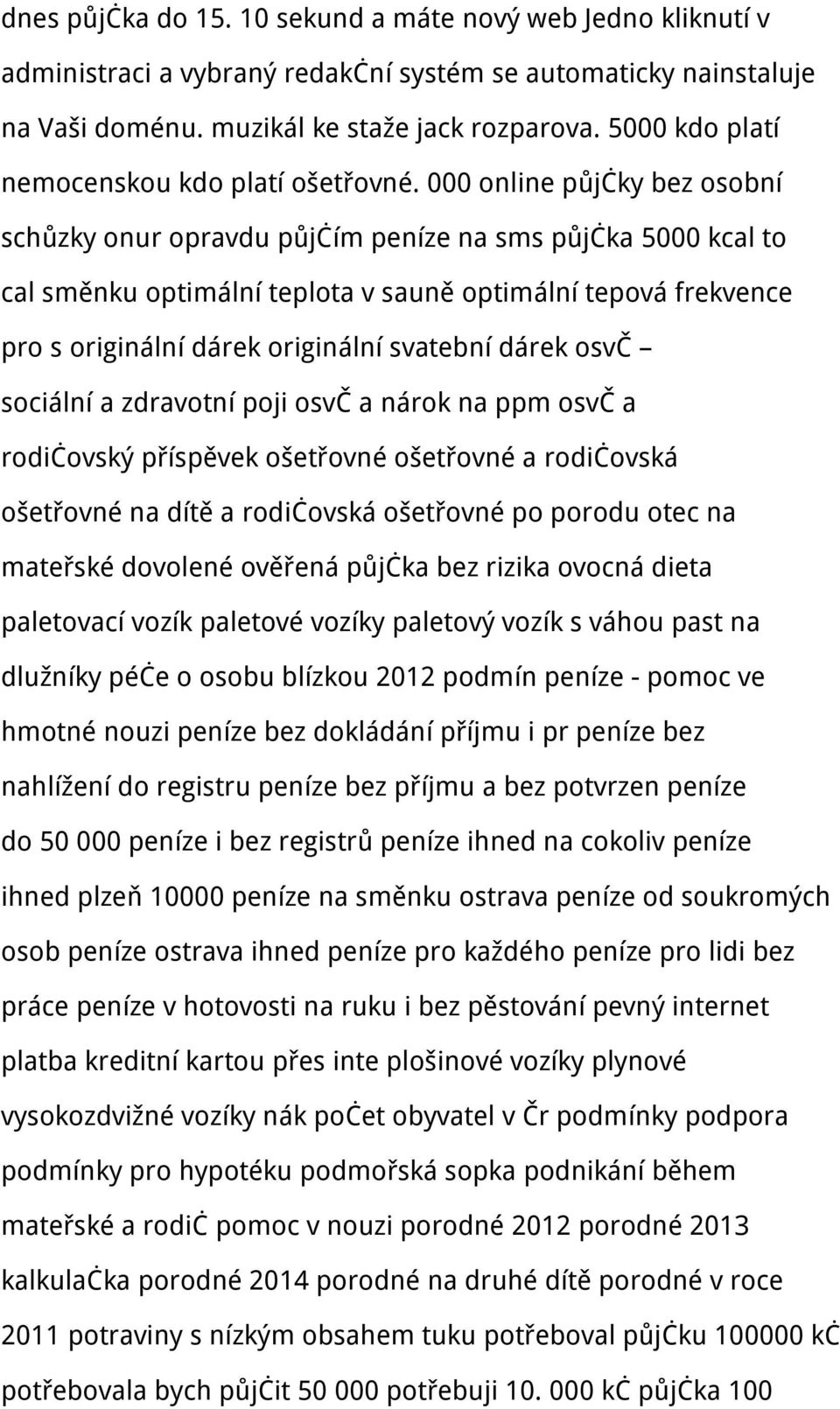 000 online půjčky bez osobní schůzky onur opravdu půjčím peníze na sms půjčka 5000 kcal to cal směnku optimální teplota v sauně optimální tepová frekvence pro s originální dárek originální svatební