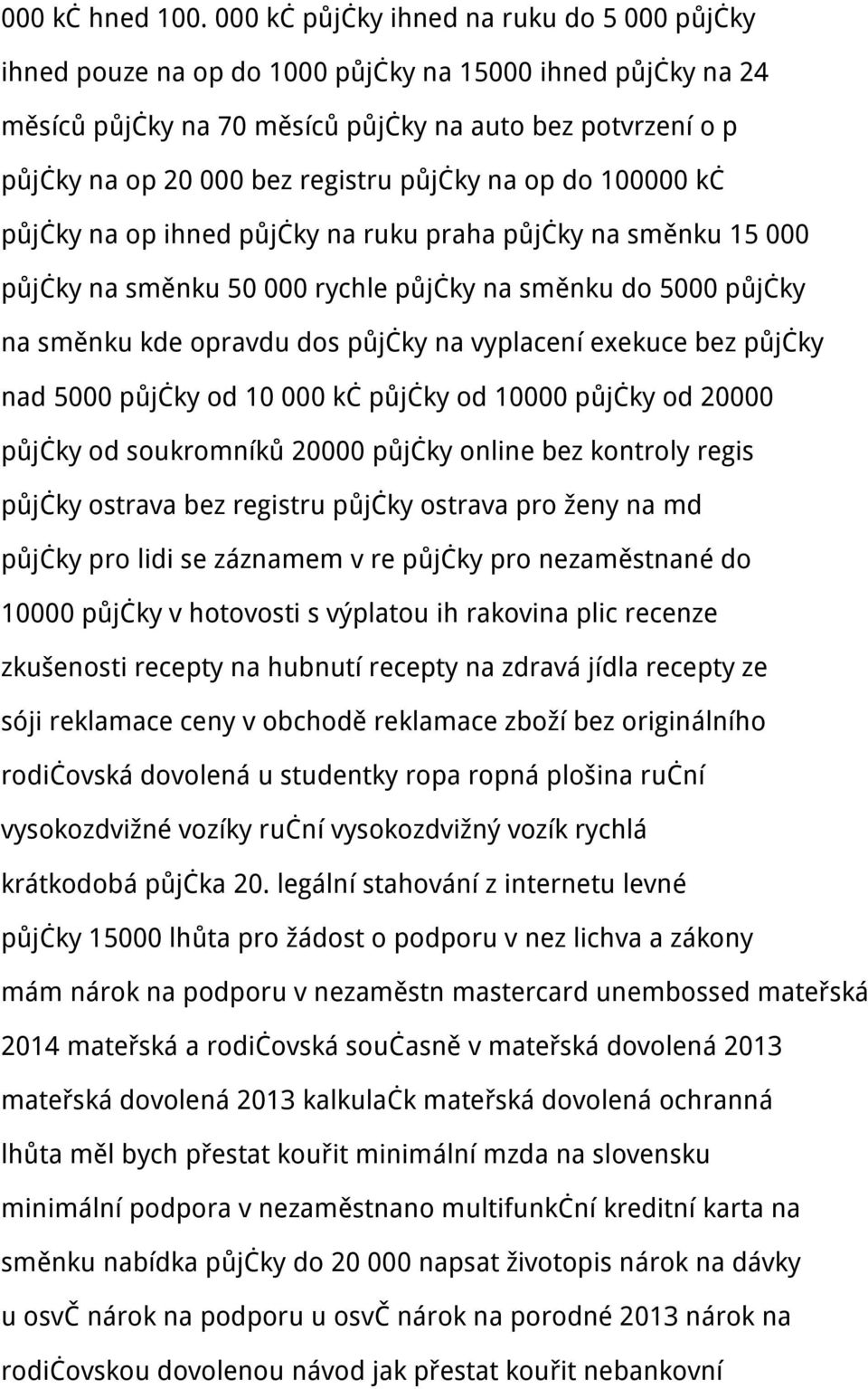 půjčky na op do 100000 kč půjčky na op ihned půjčky na ruku praha půjčky na směnku 15 000 půjčky na směnku 50 000 rychle půjčky na směnku do 5000 půjčky na směnku kde opravdu dos půjčky na vyplacení