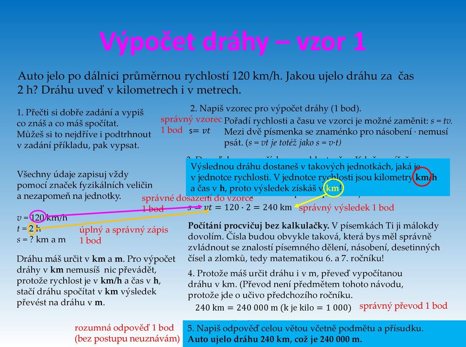 Když napíšeš Všechny údaje zapisuj vždy do Výslednou vzorce na dráhu prvním dostaneš místě v, v pak takových musí být jednotkách, první číslo jaká je pomocí značek fyzikálních veličin rychlost v