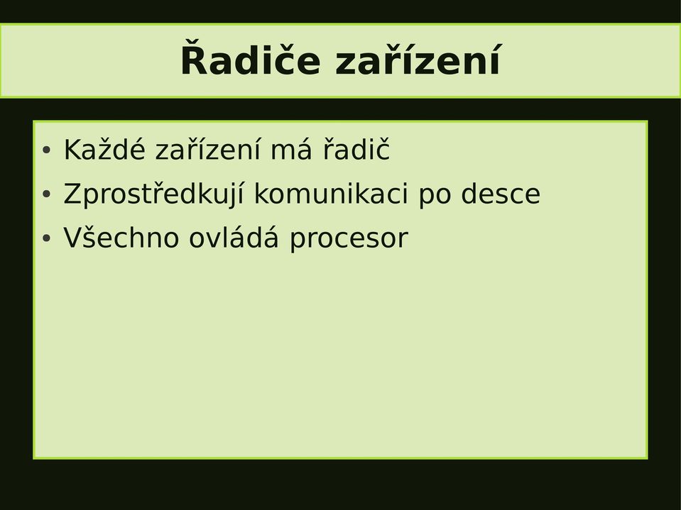 Zprostředkují komunikaci