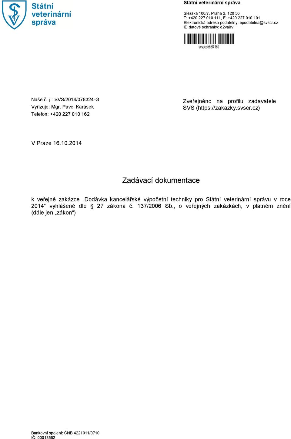 Pavel Karásek Telefon: +420 227 010 