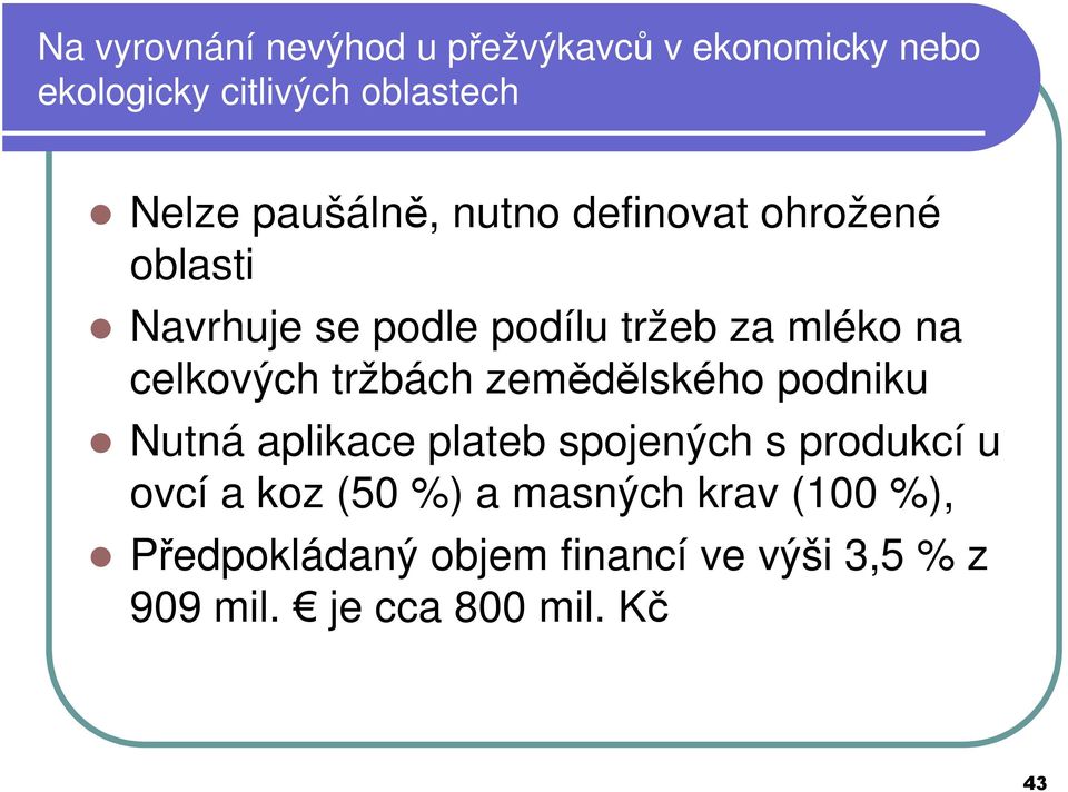 celkových tržbách zemědělského podniku Nutná aplikace plateb spojených s produkcí u ovcí a