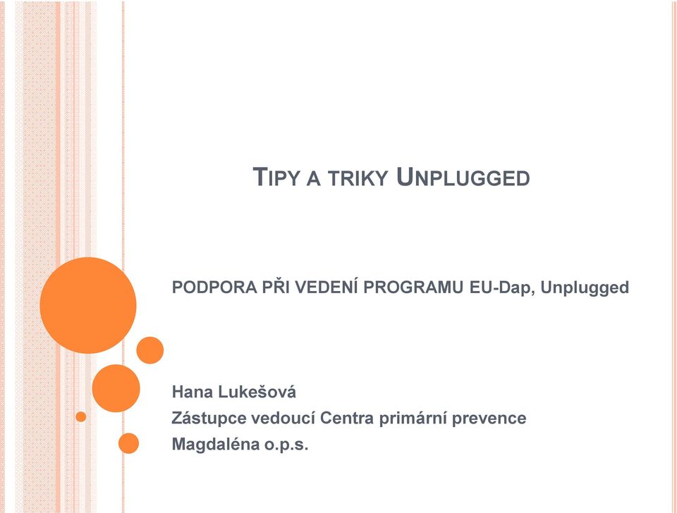 Hana Lukešová Zástupce vedoucí