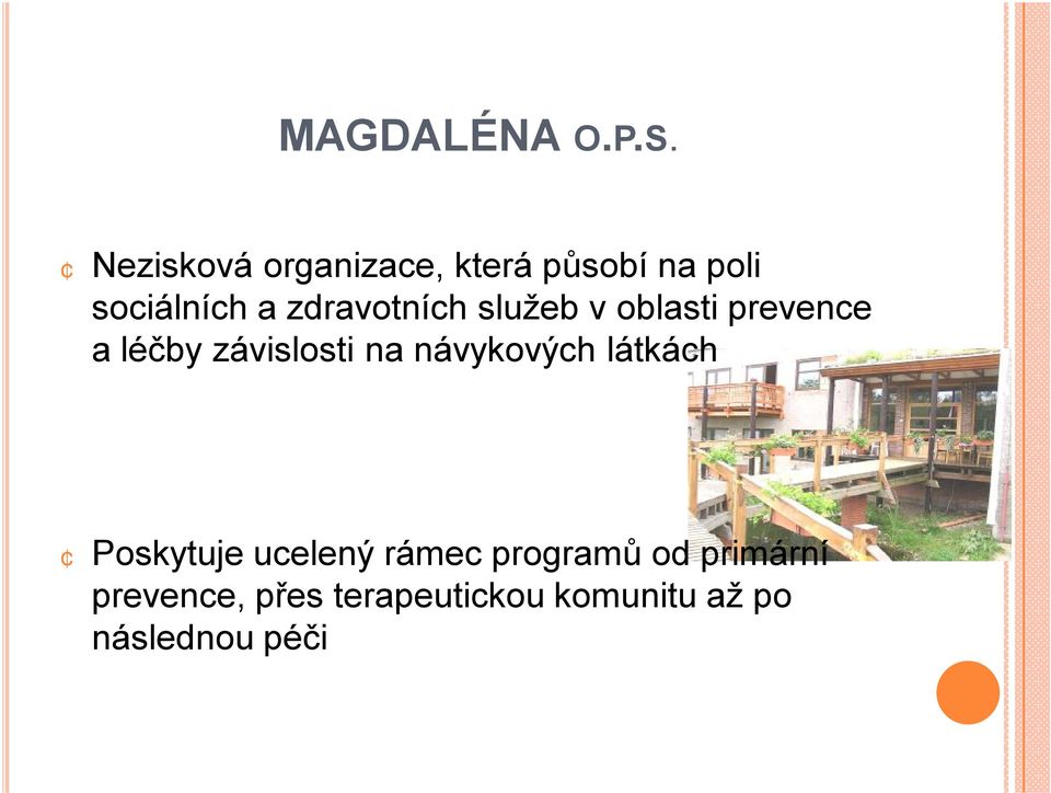 zdravotních služeb v oblasti prevence a léčby závislosti na