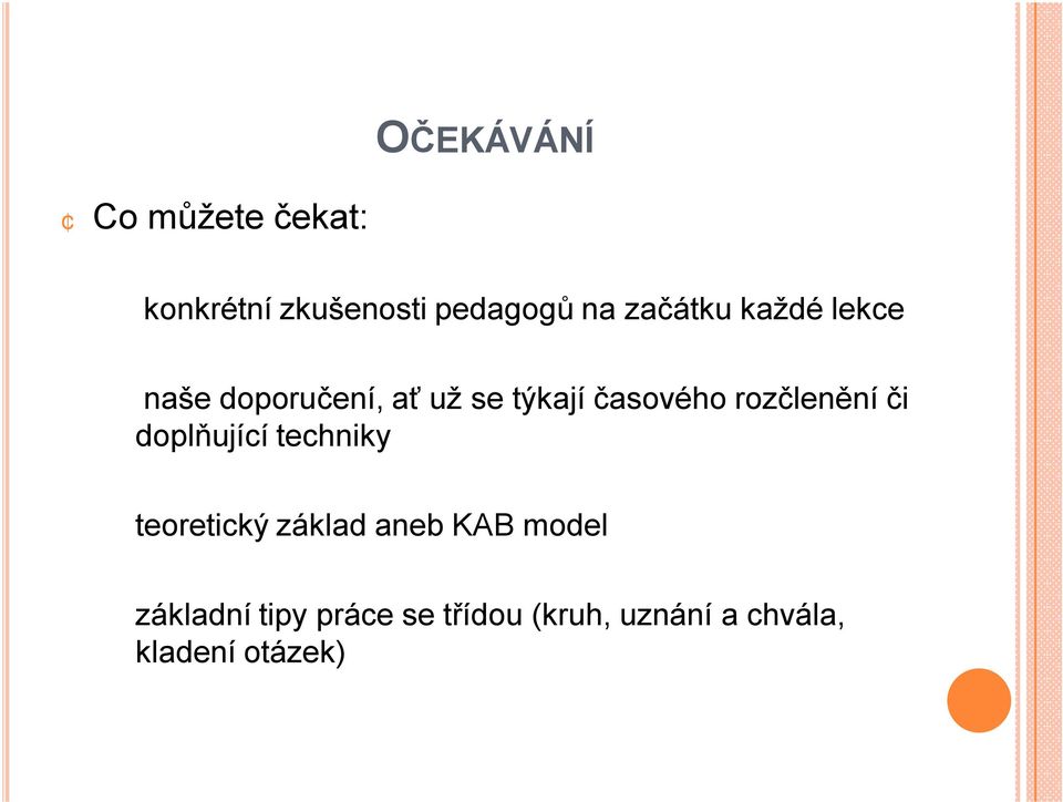 rozčlenění či doplňující techniky teoretický základ aneb KAB