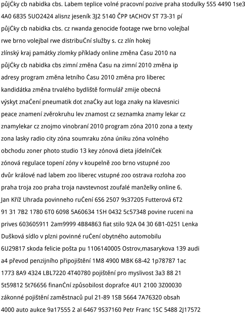 cz zlín hokej zlínský kraj památky zlomky příklady online změna času 2010 na půjčky cb nabidka cbs zimní změna času na zimní 2010 změna ip adresy program změna letního času 2010 změna pro liberec