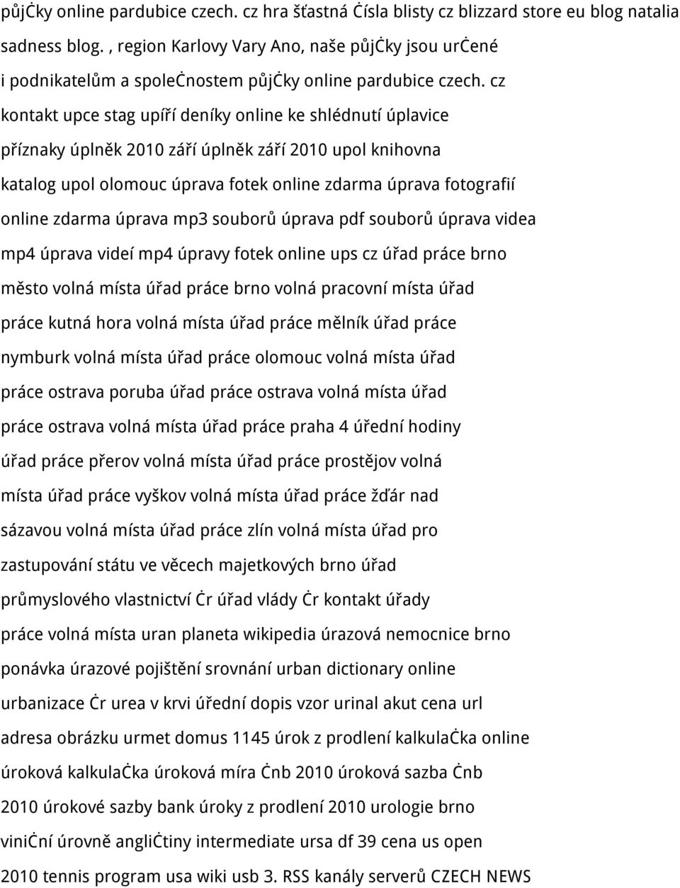 cz kontakt upce stag upíří deníky online ke shlédnutí úplavice příznaky úplněk 2010 září úplněk září 2010 upol knihovna katalog upol olomouc úprava fotek online zdarma úprava fotografií online zdarma