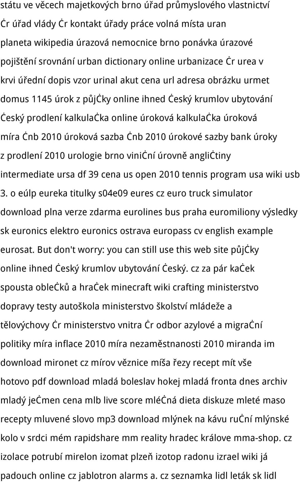 úroková kalkulačka úroková míra čnb 2010 úroková sazba čnb 2010 úrokové sazby bank úroky z prodlení 2010 urologie brno viniční úrovně angličtiny intermediate ursa df 39 cena us open 2010 tennis