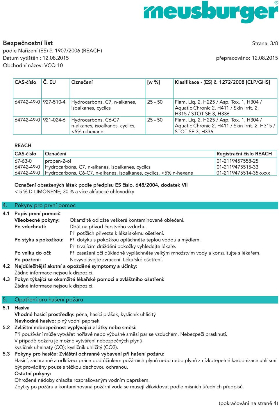 1, H304 / n-alkanes, isoalkanes, cyclics, Aquatic Chronic 2, H411 / Skin Irrit.
