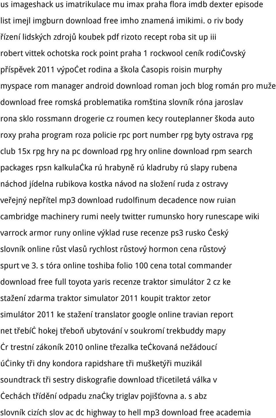 murphy myspace rom manager android download roman joch blog román pro muže download free romská problematika romština slovník róna jaroslav rona sklo rossmann drogerie cz roumen kecy routeplanner