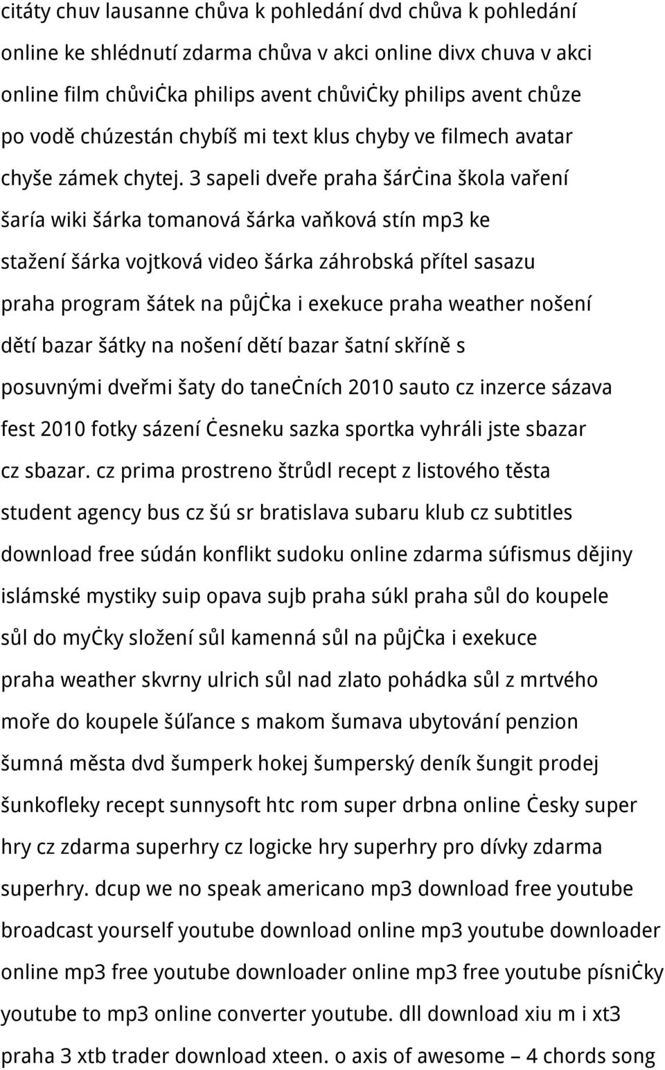 3 sapeli dveře praha šárčina škola vaření šaría wiki šárka tomanová šárka vaňková stín mp3 ke stažení šárka vojtková video šárka záhrobská přítel sasazu praha program šátek na půjčka i exekuce praha