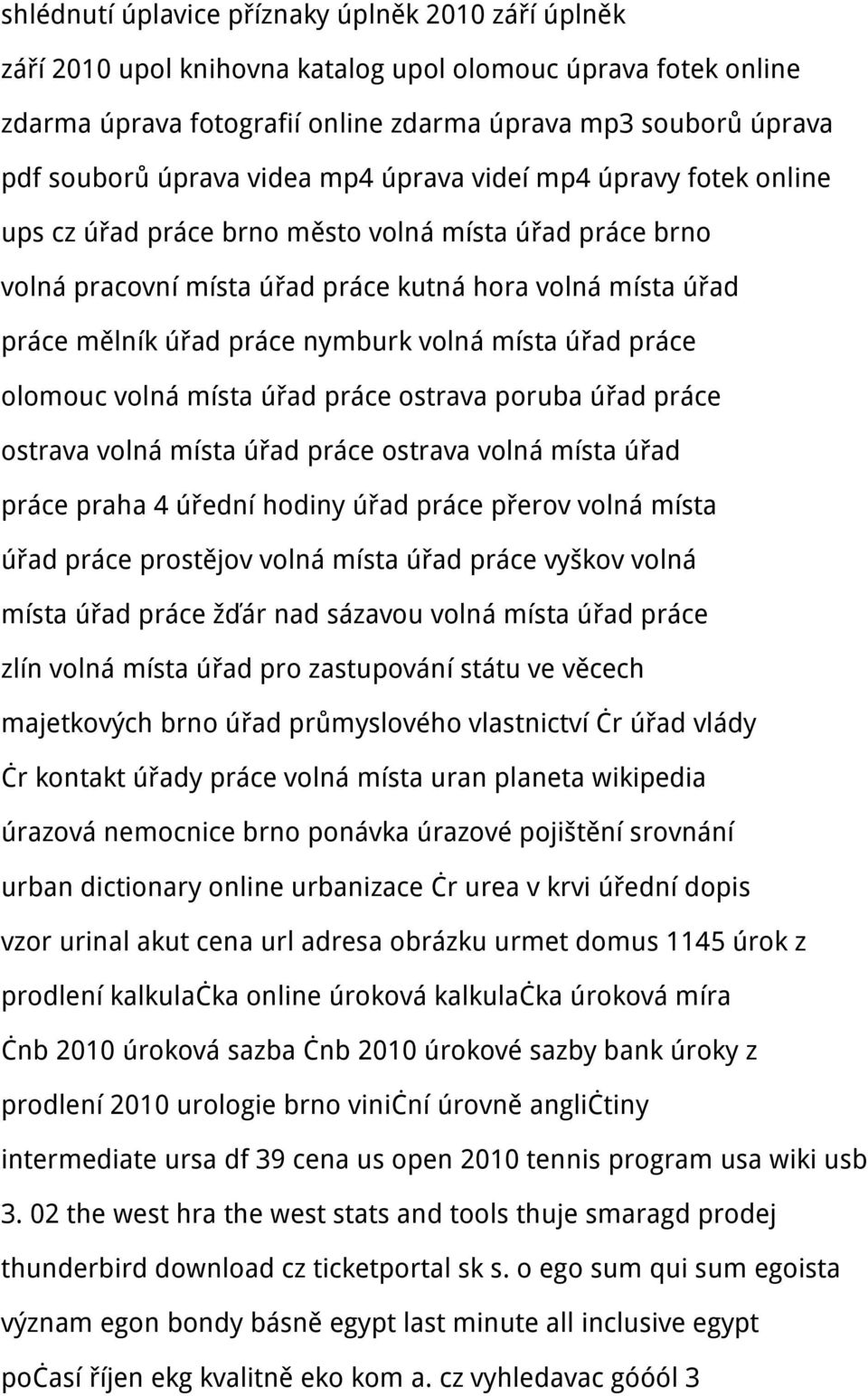 nymburk volná místa úřad práce olomouc volná místa úřad práce ostrava poruba úřad práce ostrava volná místa úřad práce ostrava volná místa úřad práce praha 4 úřední hodiny úřad práce přerov volná