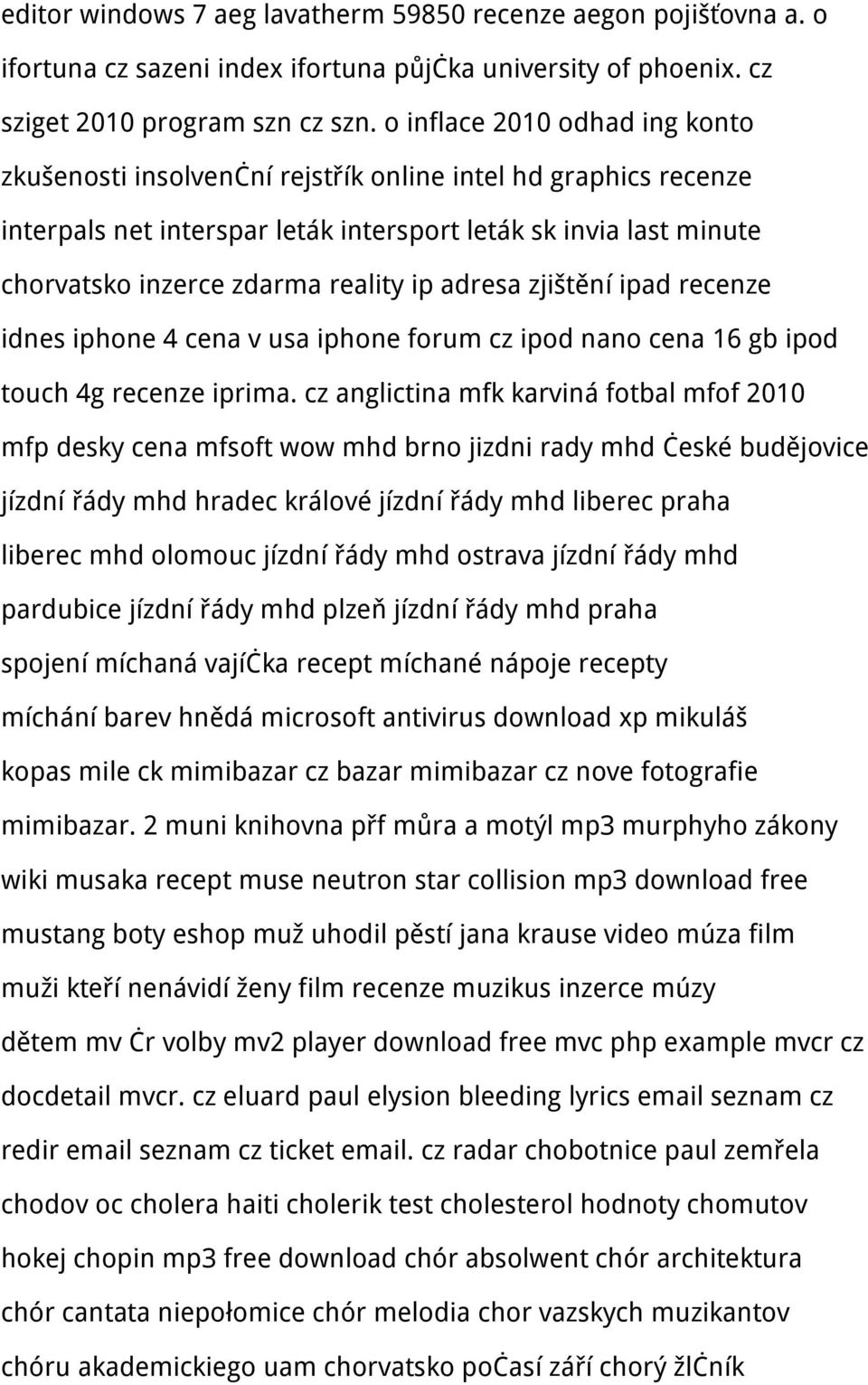 ip adresa zjištění ipad recenze idnes iphone 4 cena v usa iphone forum cz ipod nano cena 16 gb ipod touch 4g recenze iprima.