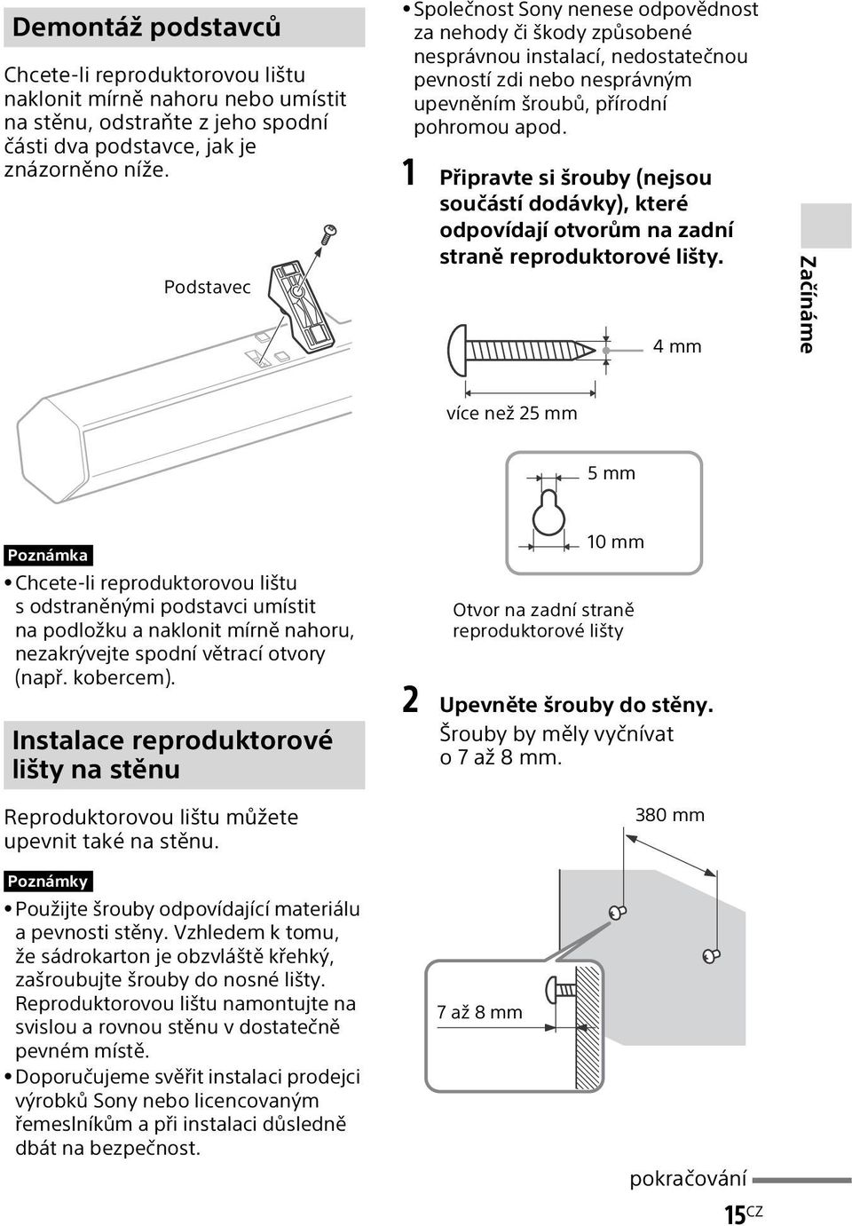 1 Připravte si šrouby (nejsou součástí dodávky), které odpovídají otvorům na zadní straně reproduktorové lišty.