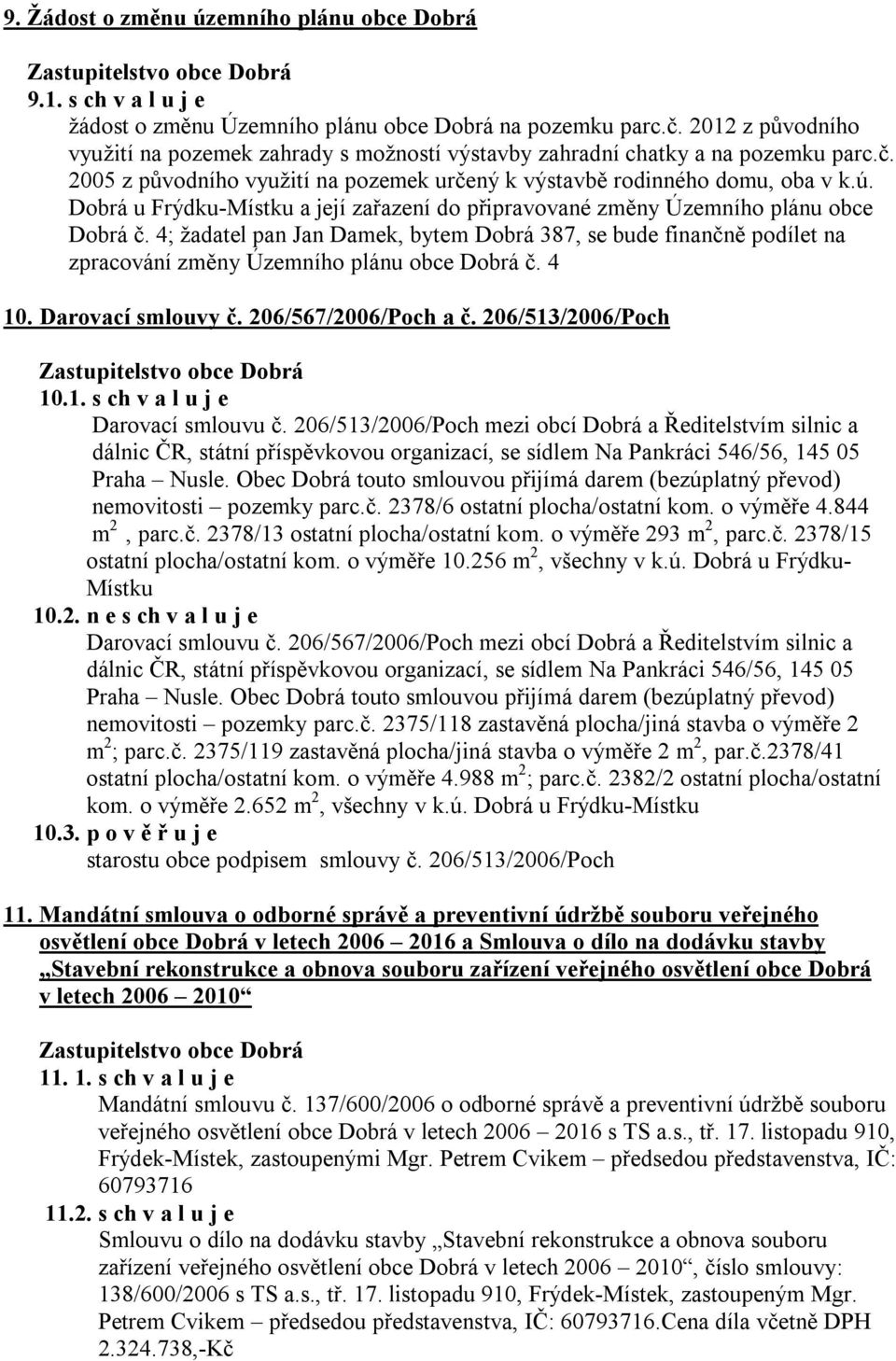 Dobrá u Frýdku-Místku a její zařazení do připravované změny Územního plánu obce Dobrá č.