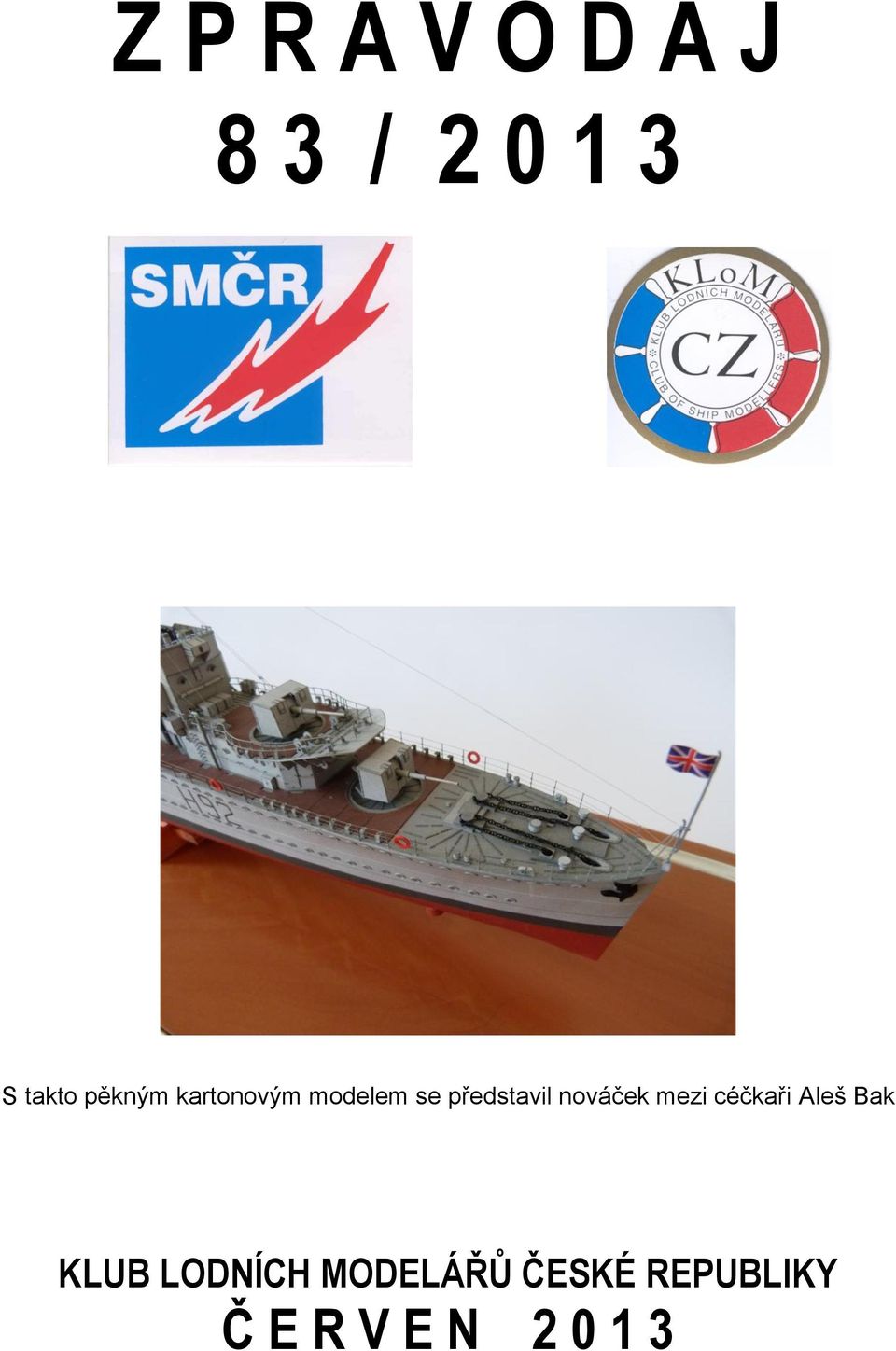 nováček mezi céčkaři Aleš Bak KLUB