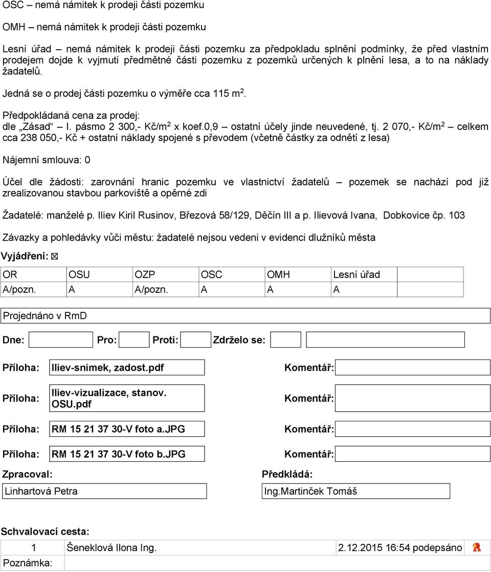 pásmo 2 300,- Kč/m 2 x koef.0,9 ostatní účely jinde neuvedené, tj.