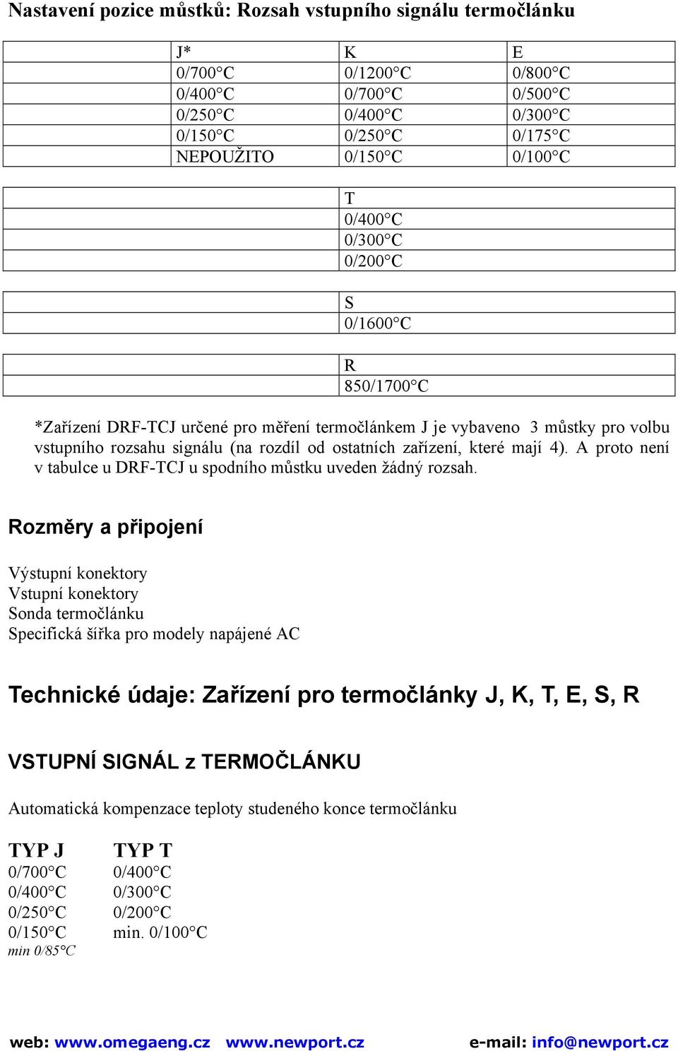 A proto není v tabulce u DRF-TCJ u spodního můstku uveden žádný rozsah.