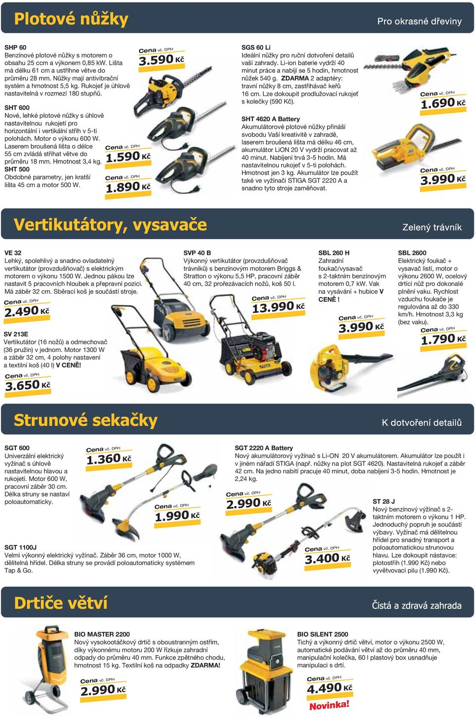 SHT 600 Nové, lehké plotové nůžky s úhlově nastavitelnou rukojetí pro horizontální i vertikální střih v 5-ti polohách. Motor o výkonu 600 W.