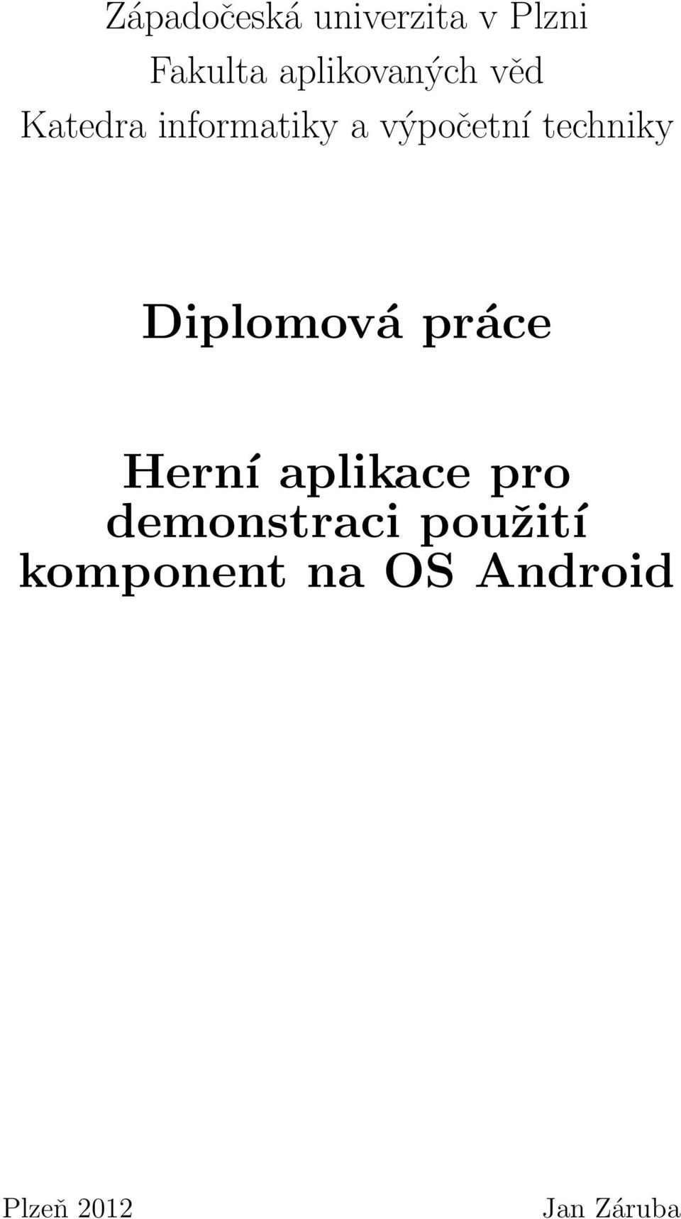 techniky Diplomová práce Herní aplikace pro