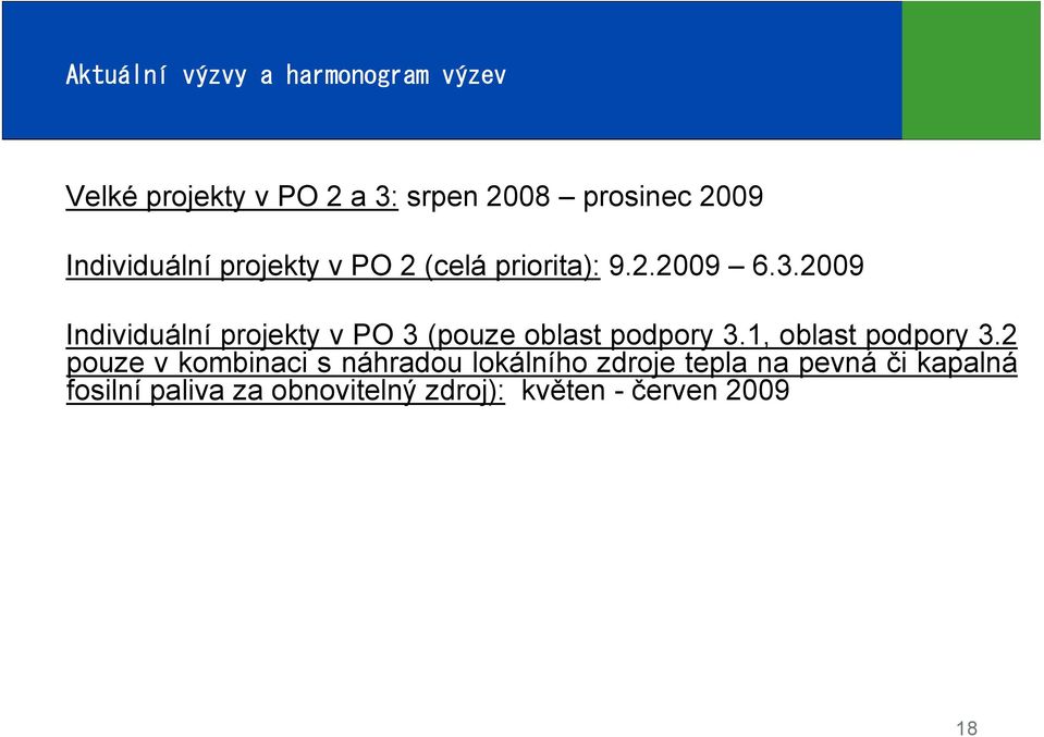 2009 Individuální projekty v PO 3 (pouze oblast podpory 3.1, oblast podpory 3.