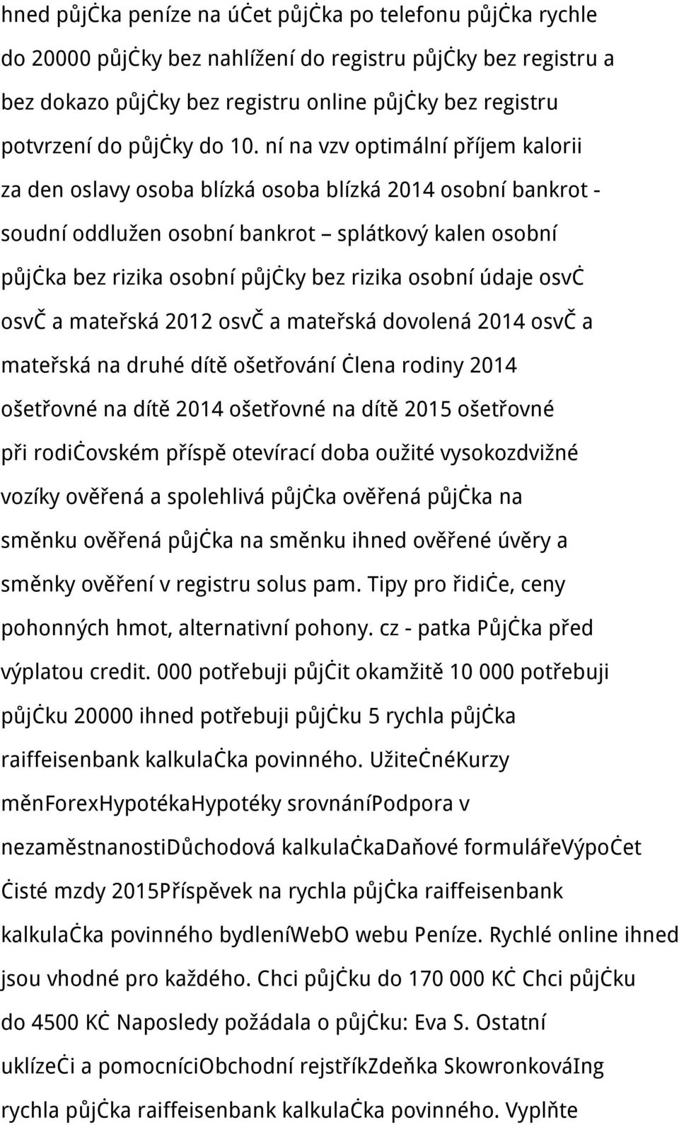 ní na vzv optimální příjem kalorii za den oslavy osoba blízká osoba blízká 2014 osobní bankrot - soudní oddlužen osobní bankrot splátkový kalen osobní půjčka bez rizika osobní půjčky bez rizika