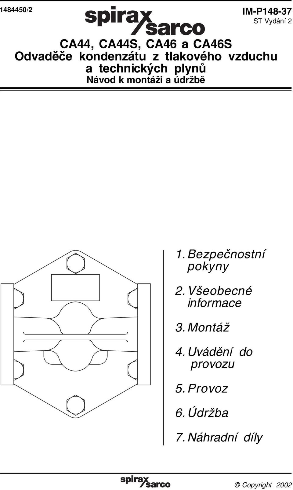 údržbě 1.Bezpečnostní pokyny 2.Všeobecné informace 3.Montáž 4.