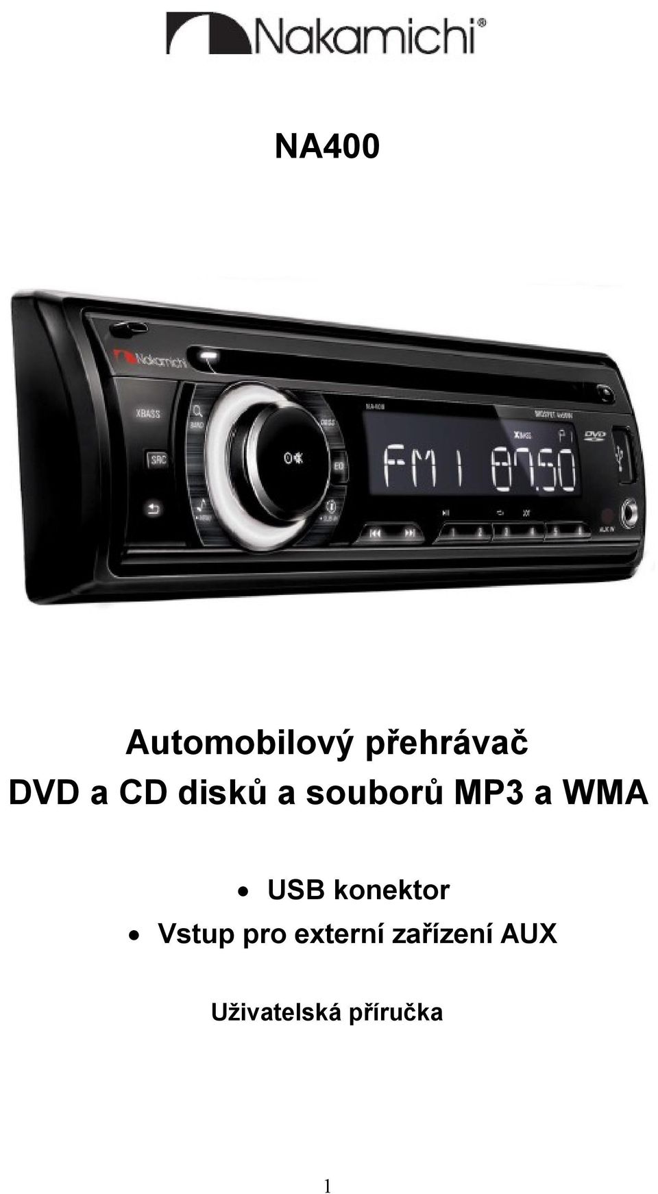 USB konektor Vstup pro externí