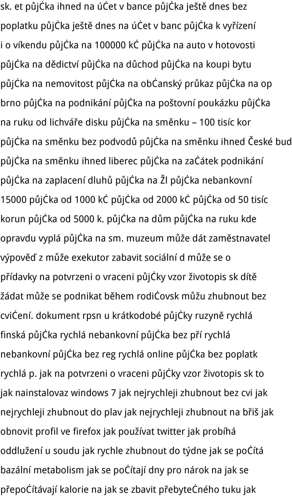 směnku 100 tisíc kor půjčka na směnku bez podvodů půjčka na směnku ihned České bud půjčka na směnku ihned liberec půjčka na začátek podnikání půjčka na zaplacení dluhů půjčka na Žl půjčka nebankovní