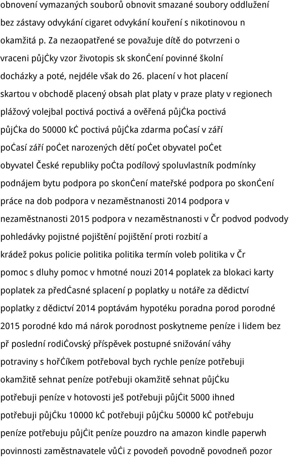 placení v hot placení skartou v obchodě placený obsah plat platy v praze platy v regionech plážový volejbal poctivá poctivá a ověřená půjčka poctivá půjčka do 50000 kč poctivá půjčka zdarma počasí v