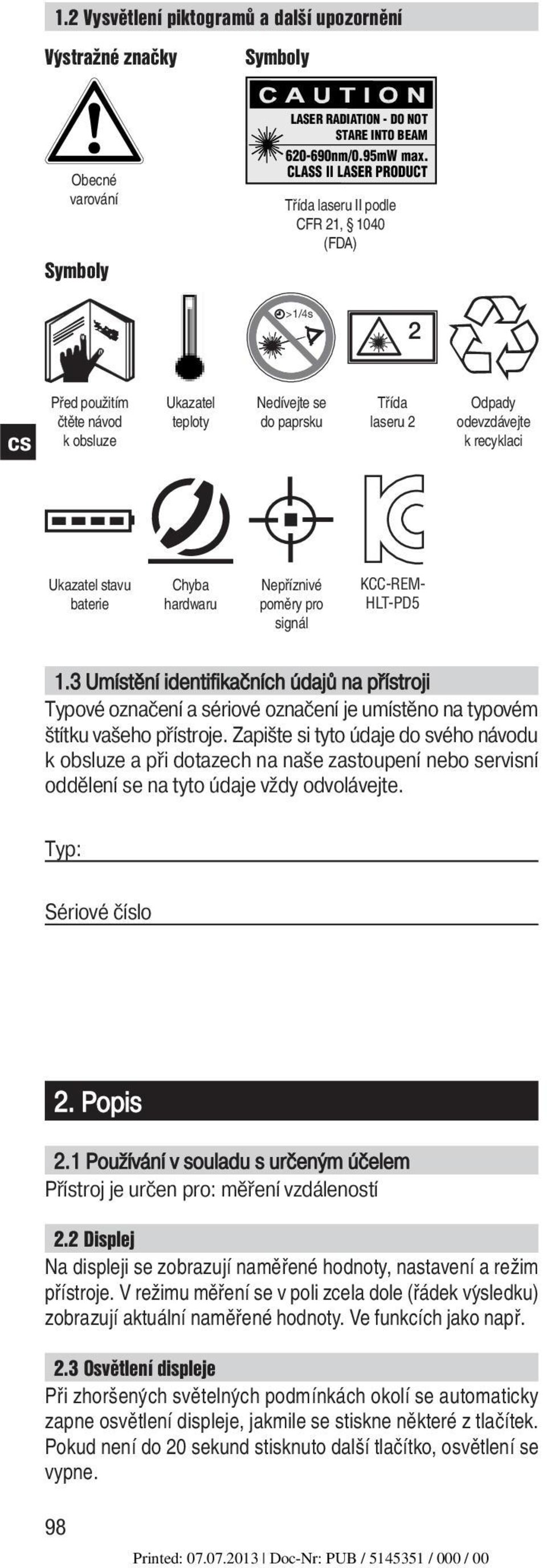 Ukazatel stavu baterie Chyba hardwaru Nepříznivé poměry pro signál KCC-REM- HLT-PD5 1.