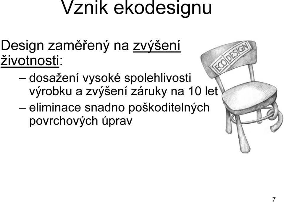 spolehlivosti výrobku a zvýšení záruky na