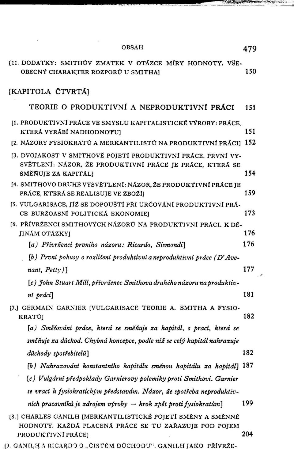 DVO]AKOST V SMITHOV~ PO]ETf PRODUKTIVNl PRACE. PRVNf VY SV~TLENf: NAZOR, 2E PRODUKTIVNl PRAcE ]E PRACE, KTERA SE SM~l'il'UJE ZA KAPIT ALJ 154 [4.