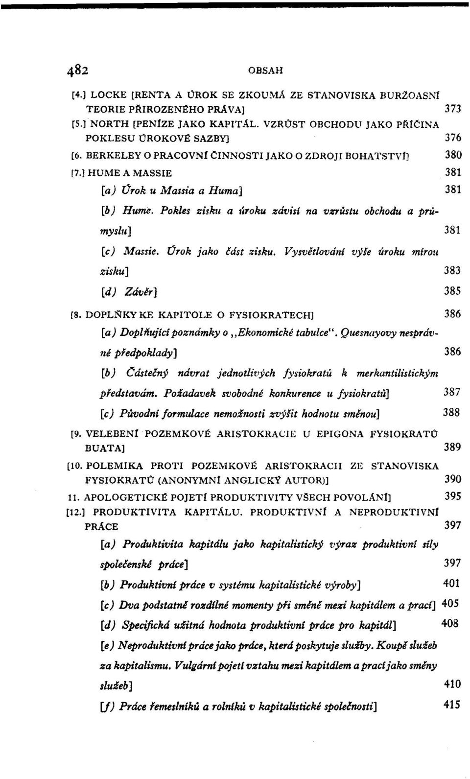 UTok jako cast zisku. Vysvltlovani vyfe uroku miroll zisku] [d) Zavlr] [8. DOPL1\fKY KE KAPITOLE 0 FYSIOKRATECHj [a) Doplflujid pozndmky 0 "Ekonomieke tabulce".