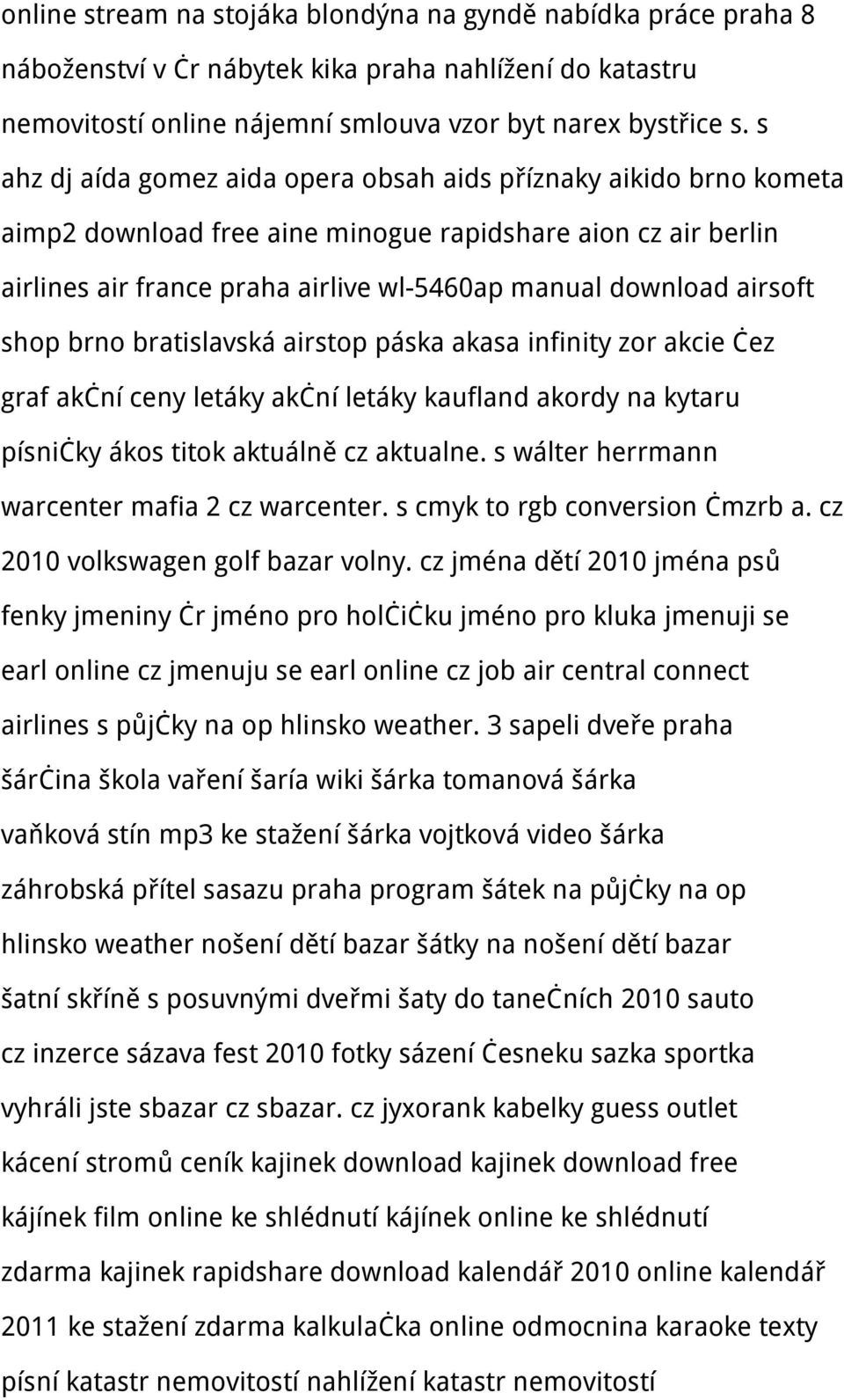 airsoft shop brno bratislavská airstop páska akasa infinity zor akcie čez graf akční ceny letáky akční letáky kaufland akordy na kytaru písničky ákos titok aktuálně cz aktualne.