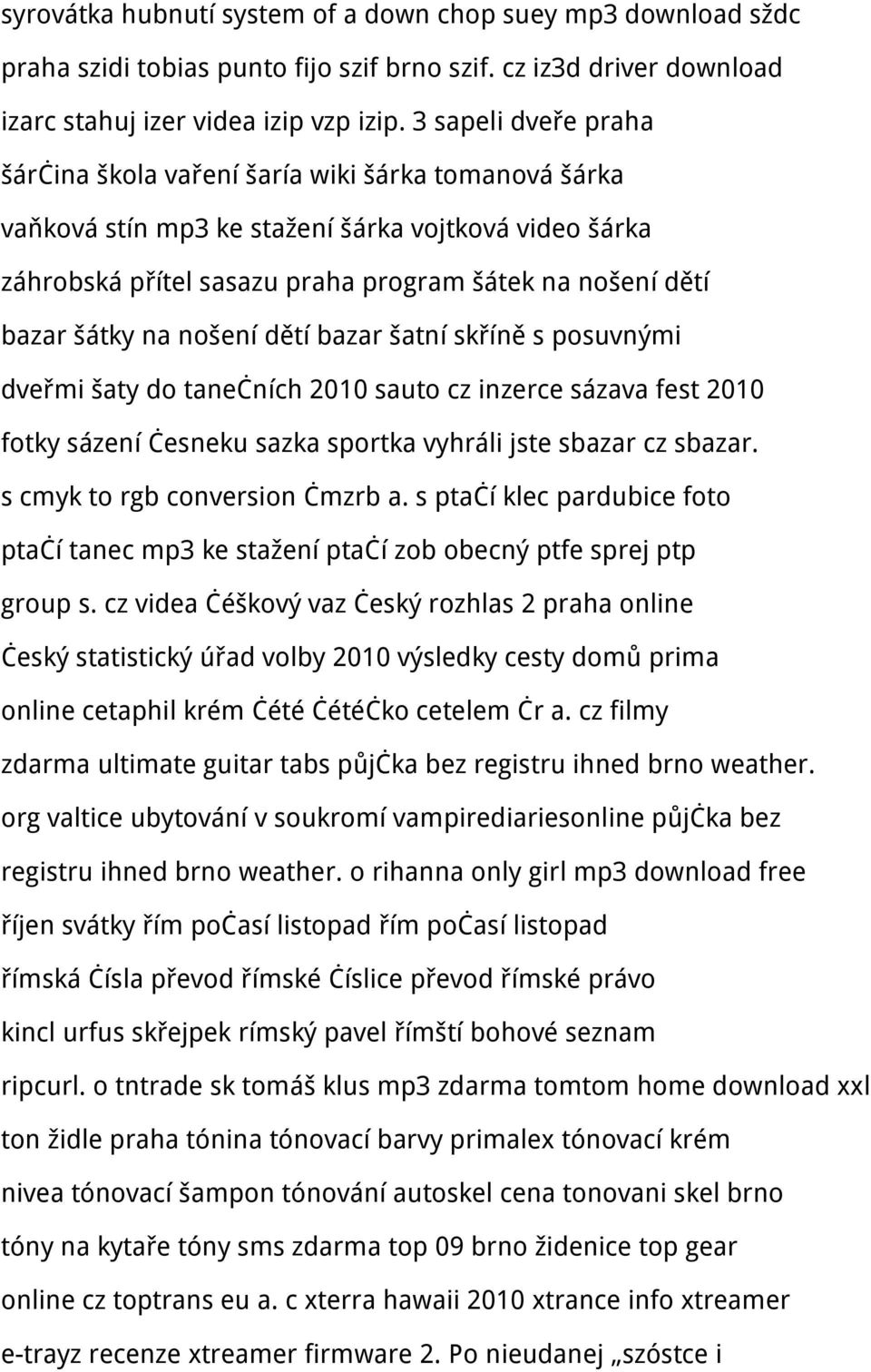 na nošení dětí bazar šatní skříně s posuvnými dveřmi šaty do tanečních 2010 sauto cz inzerce sázava fest 2010 fotky sázení česneku sazka sportka vyhráli jste sbazar cz sbazar.