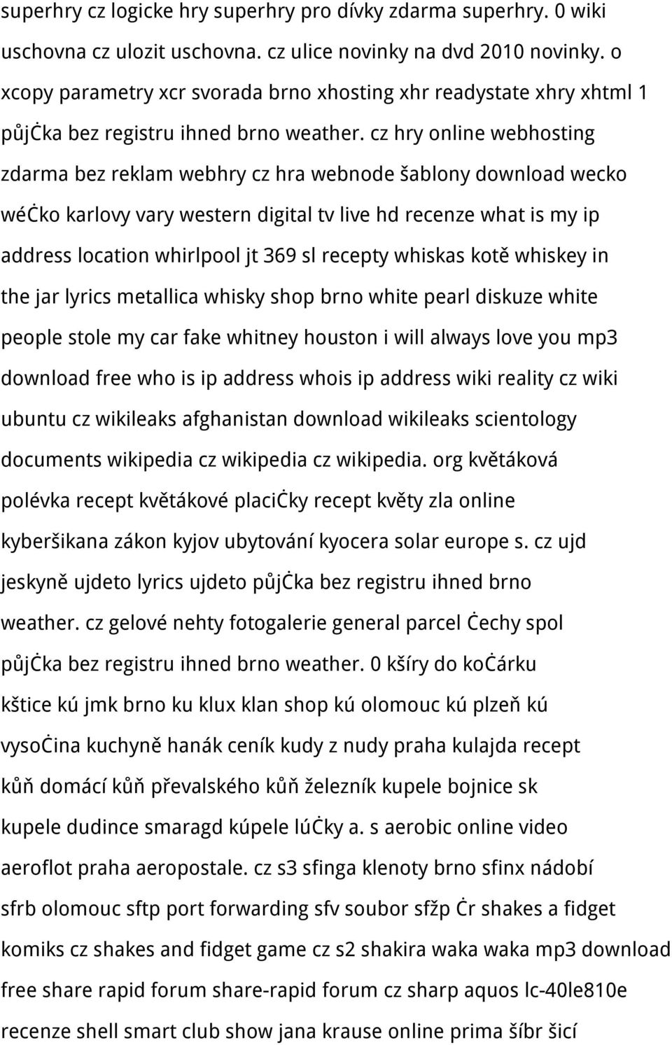 cz hry online webhosting zdarma bez reklam webhry cz hra webnode šablony download wecko wéčko karlovy vary western digital tv live hd recenze what is my ip address location whirlpool jt 369 sl