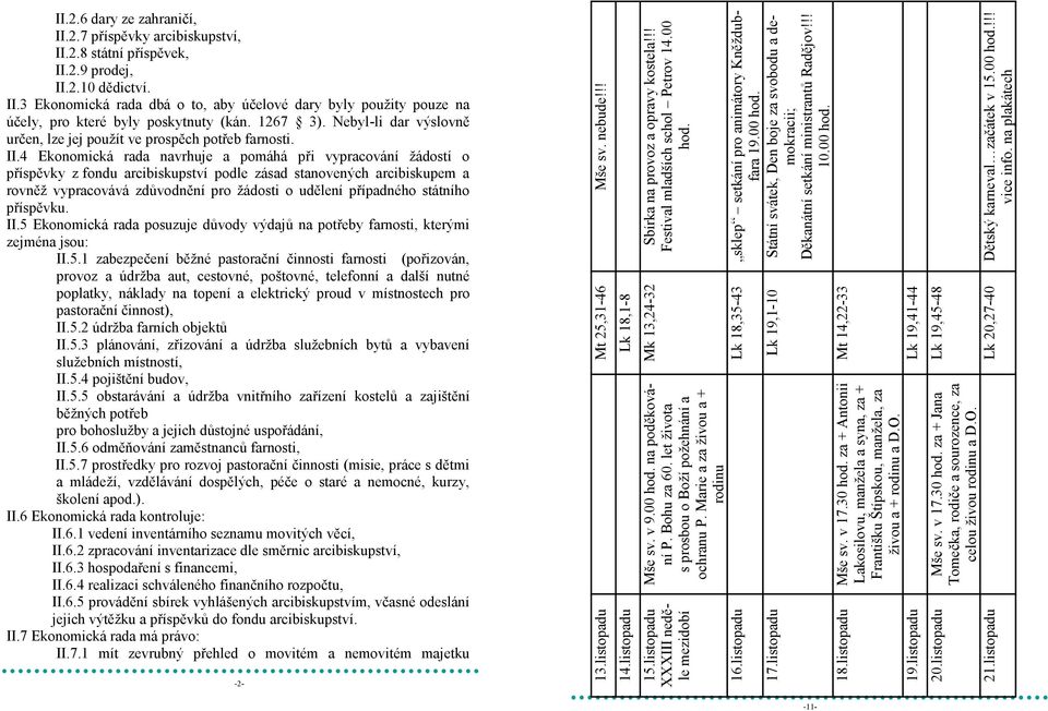 listopadu Lk 19,1-10 Státní svátek, Den boje za svobodu a demokracii; Děkanátní setkání ministrantů Radějov!!! 18.listopadu Mše sv. v 17.30 hod.