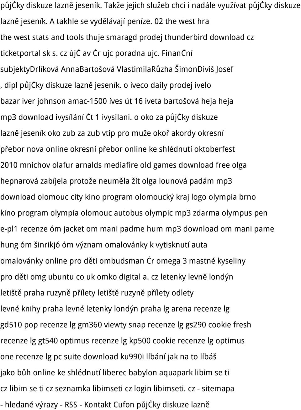 Finanční subjektydrlíková AnnaBartošová VlastimilaRůzha ŠimonDiviš Josef, dipl půjčky diskuze lazně jeseník.
