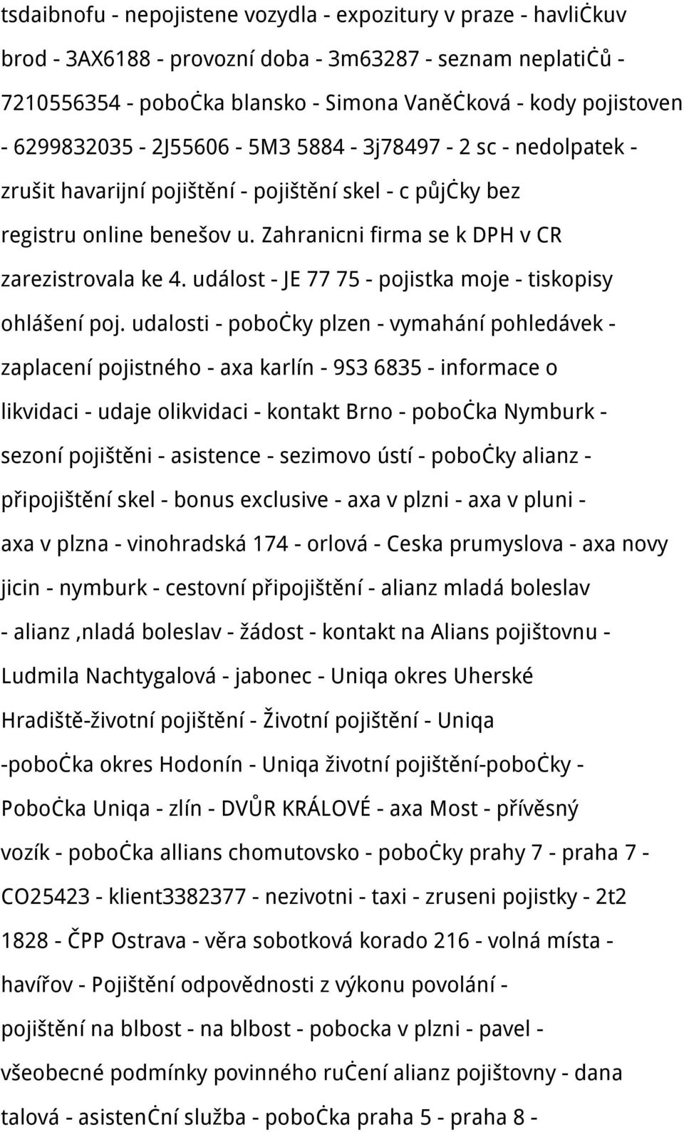 událost - JE 77 75 - pojistka moje - tiskopisy ohlášení poj.