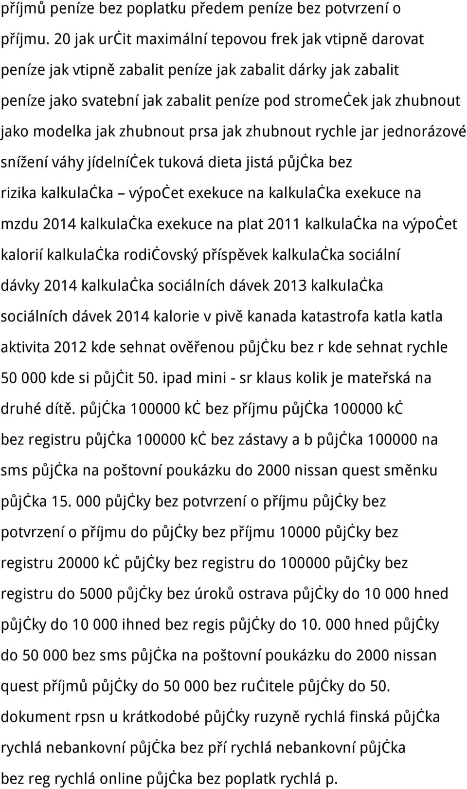 jak zhubnout prsa jak zhubnout rychle jar jednorázové snížení váhy jídelníček tuková dieta jistá půjčka bez rizika kalkulačka výpočet exekuce na kalkulačka exekuce na mzdu 2014 kalkulačka exekuce na