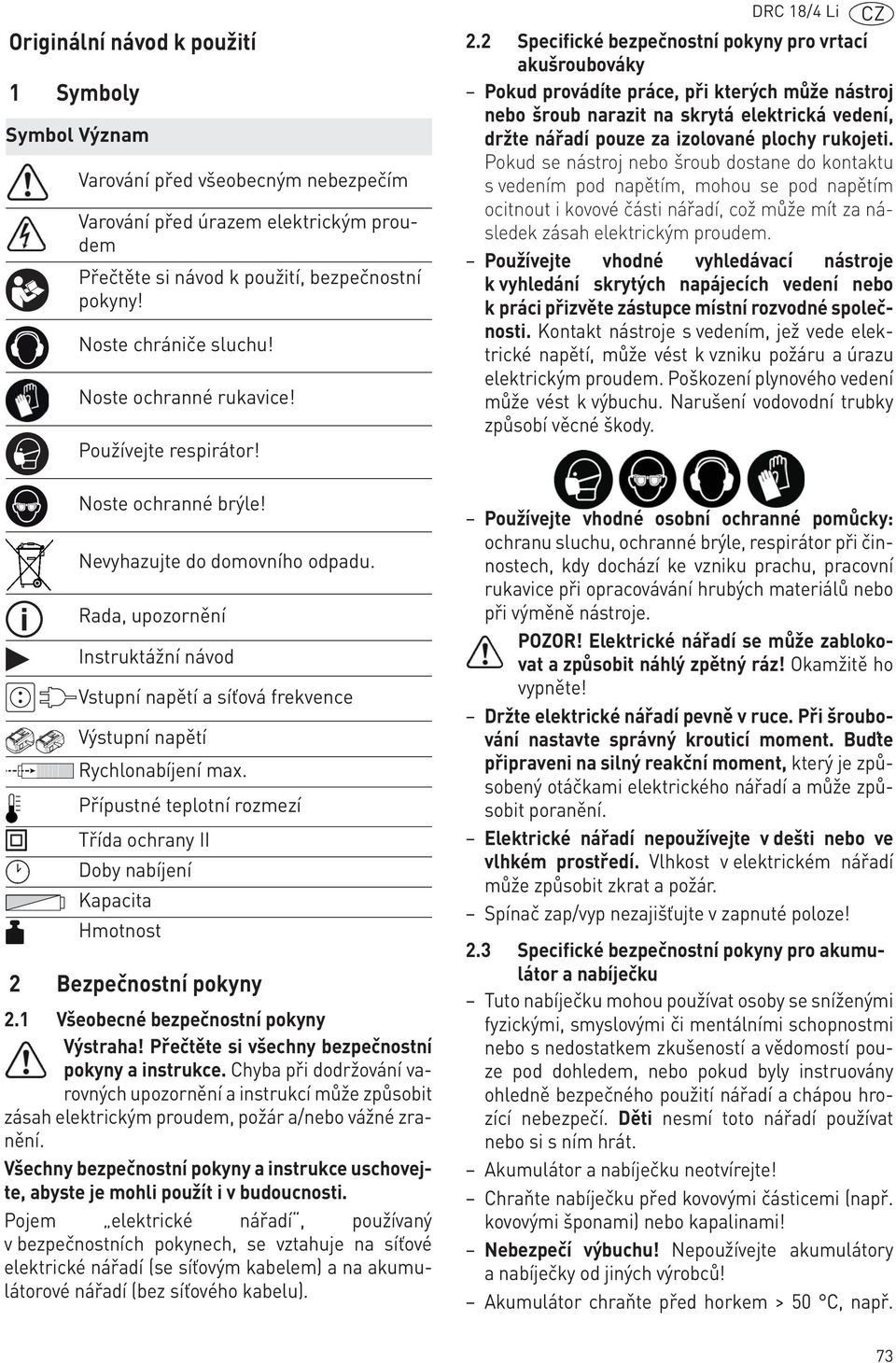 Rada, upozornění Instruktážní návod Vstupní napětí a síťová frekvence Výstupní napětí Rychlonabíjení max.