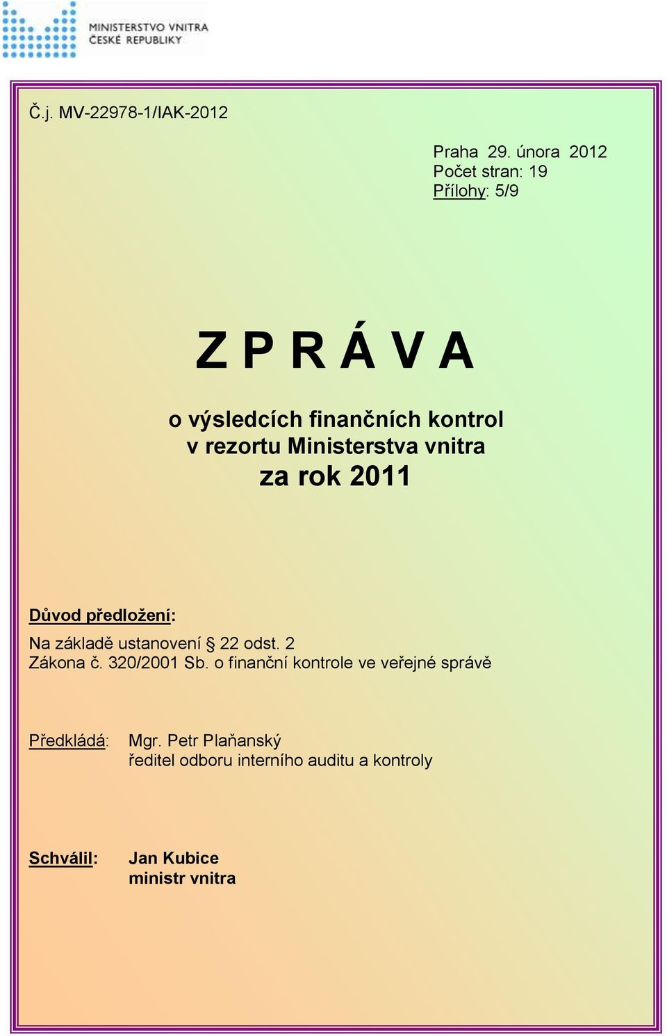 320/2001 Sb. o finanční kontrole ve veřejné správě Předkládá: Mgr.