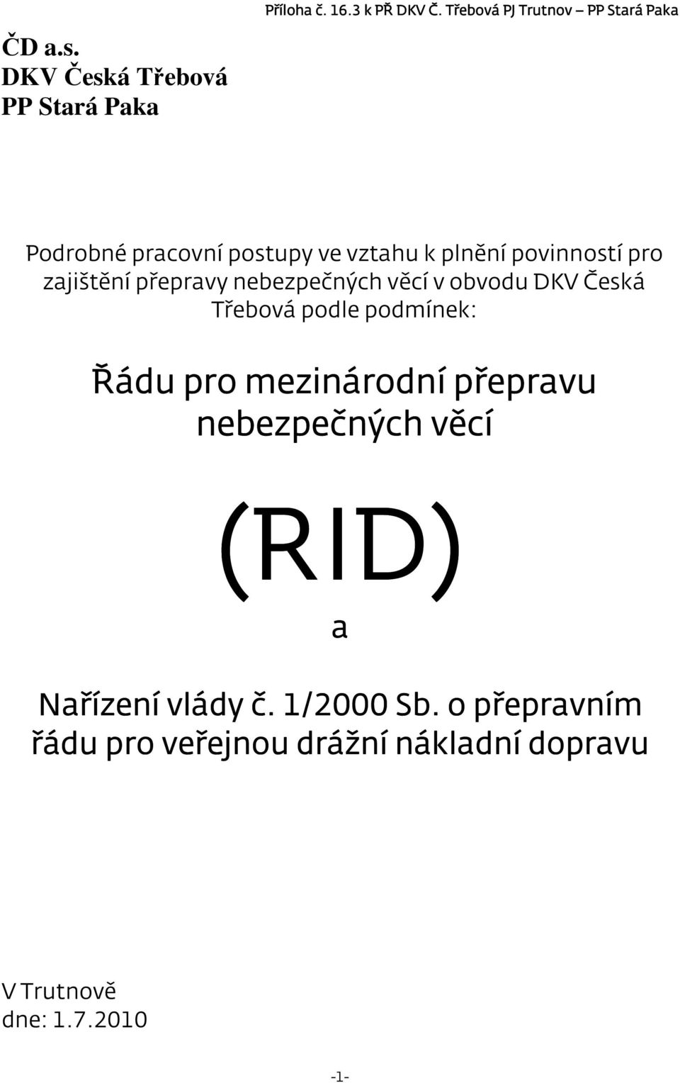 zajištění přepravy nebezpečných věcí v obvodu DKV Česká Třebová podle podmínek: Řádu pro mezinárodní