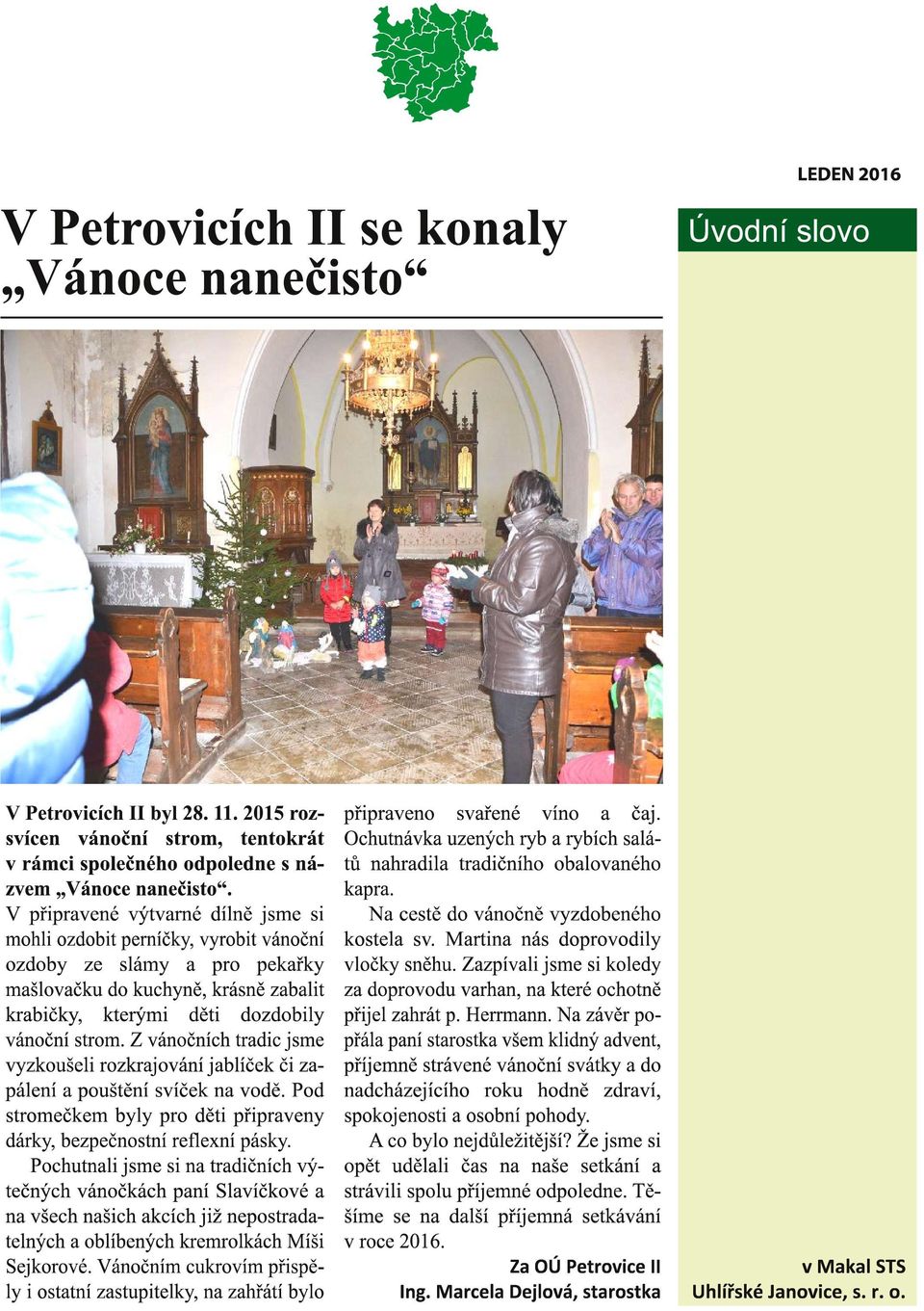 Jako ka d rok si t dr den nejvíce u ili na i nejmlad í spoluob ané d ti.