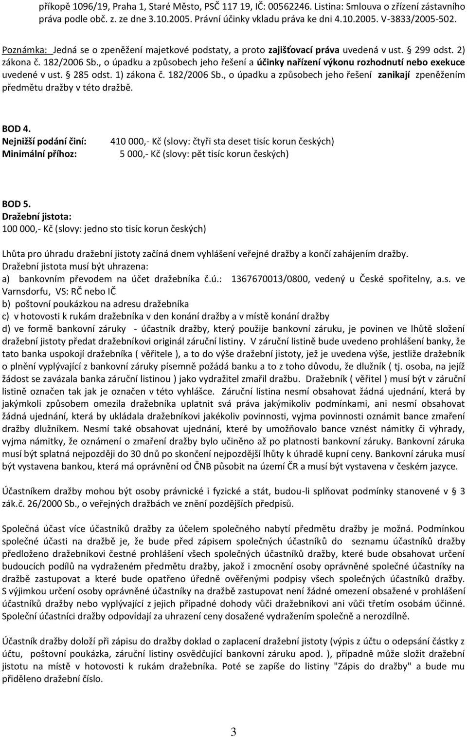 , o úpadku a způsobech jeho řešení a účinky nařízení výkonu rozhodnutí nebo exekuce uvedené v ust. 285 odst. 1) zákona č. 182/2006 Sb.