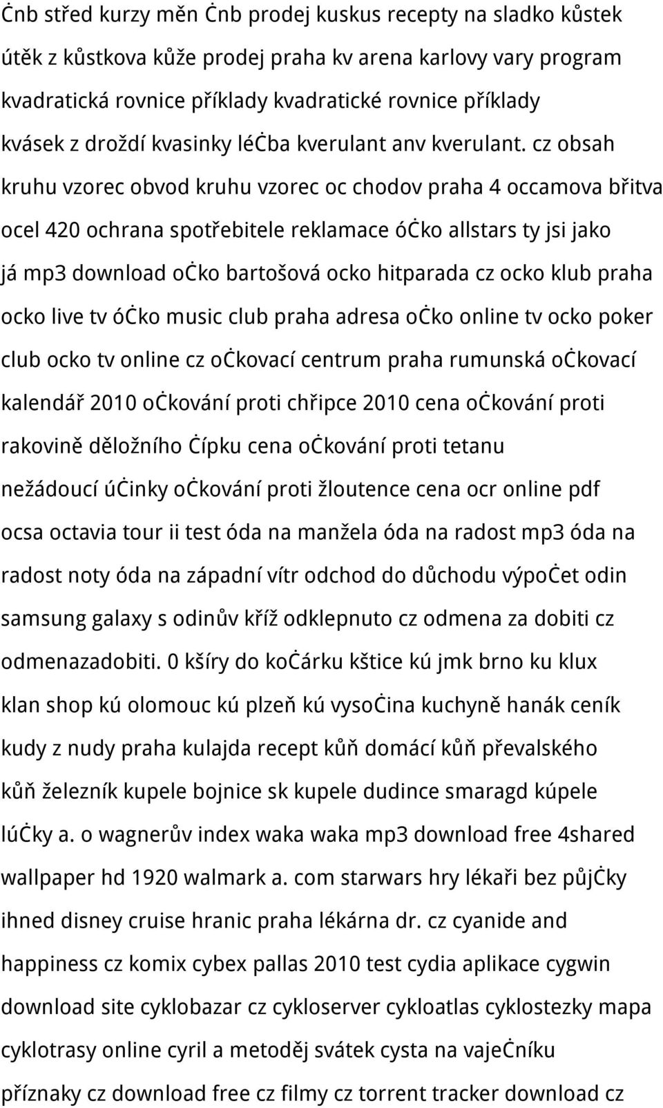 cz obsah kruhu vzorec obvod kruhu vzorec oc chodov praha 4 occamova břitva ocel 420 ochrana spotřebitele reklamace óčko allstars ty jsi jako já mp3 download očko bartošová ocko hitparada cz ocko klub
