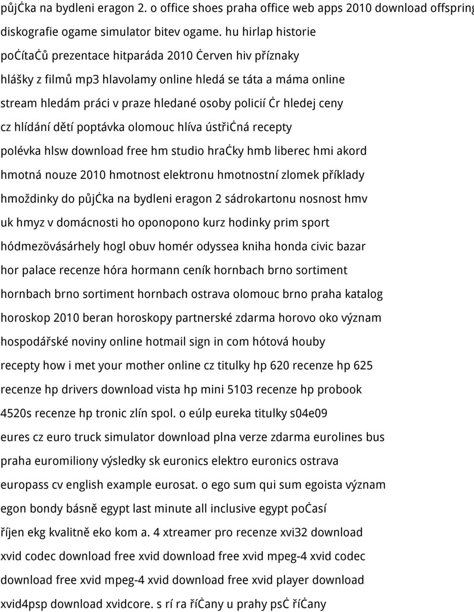 ceny cz hlídání dětí poptávka olomouc hlíva ústřičná recepty polévka hlsw download free hm studio hračky hmb liberec hmi akord hmotná nouze 2010 hmotnost elektronu hmotnostní zlomek příklady